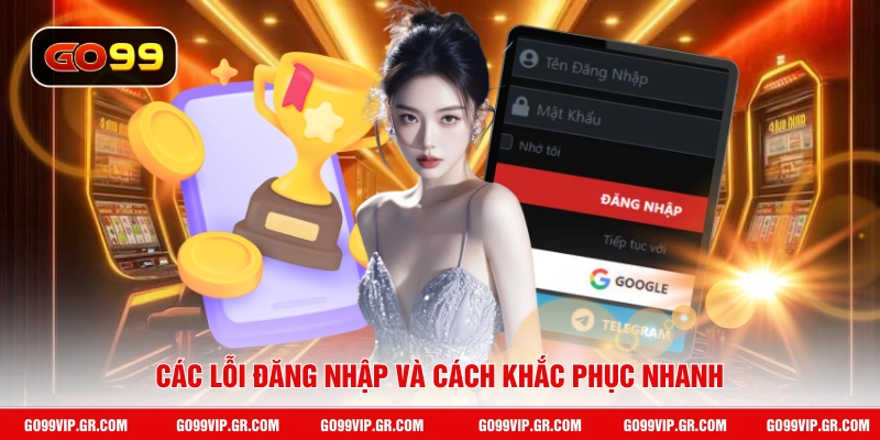 Các lỗi đăng nhập và cách khắc phục nhanh