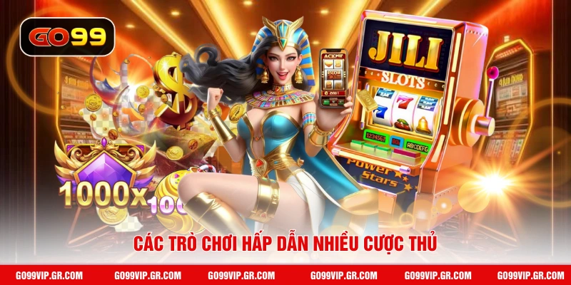 Các trò chơi hấp dẫn nhiều cược thủ