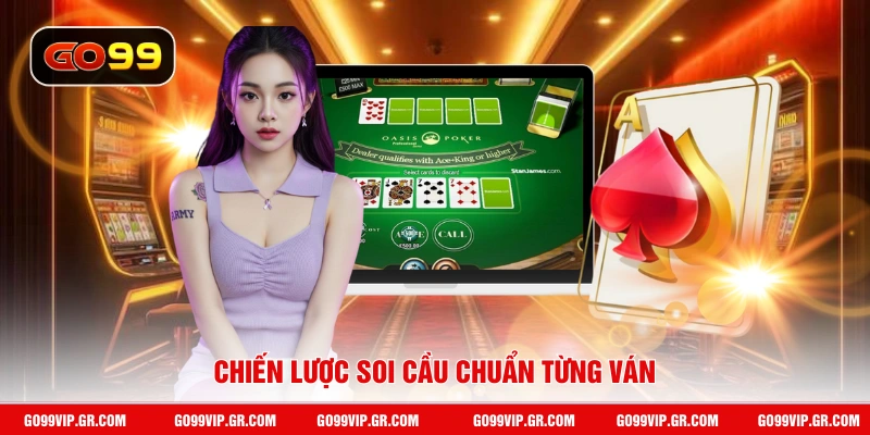 Chiến lược soi cầu chuẩn từng ván