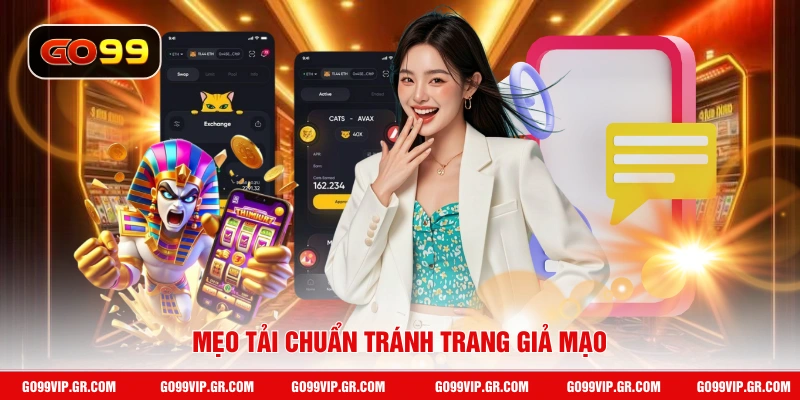 Mẹo tải chuẩn tránh trang giả mạo