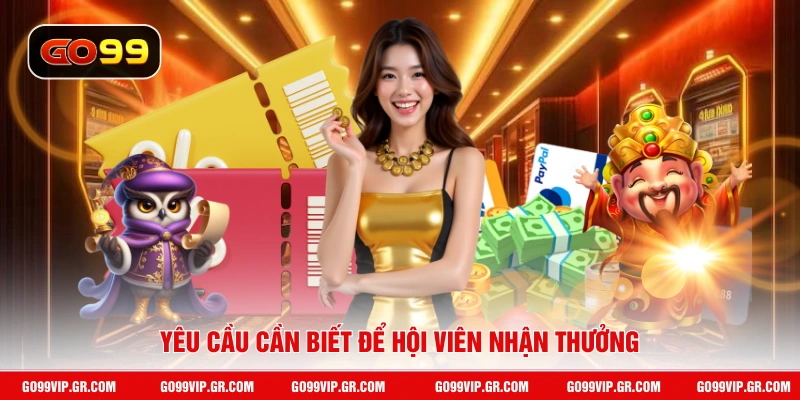 Yêu cầu cần biết để hội viên nhận thưởng