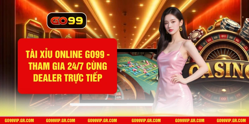 Tài Xỉu Online GO99